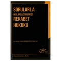 Sorularla (Kolaylaştırılmış) Rekabet Hukuku - Ebru Ekşioğlu