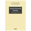  Sosyal Güvenlik Hukuku Pratik Çalışma Kitabı - Yalçın Bostancı, Sevde Bulun Tokkaş, Ecenur Sarıkaya