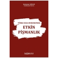 Türk Ceza Hukukunda Etkin Pişmanlık - Şeymanur Arslan