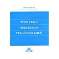 Türk Vergi Hukukunda Vergi İncelemesi - Mehmet Bayram