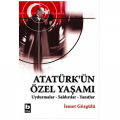  Atatürk'ün Özel Yaşamı - İsmet Görgülü