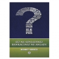 Siz ne Söylediniz Bankacınız Ne Anladı? - Mehmet Vurucu