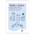 Adab-ı Taam Osmanlıca Adab-ı Muaşeret Kitaplarında Sofra ve Yemek - Emin Nedret İşli