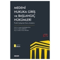  Medeni Hukuka Giriş ve Başlangıç Hükümleri - Cengiz Koçhisarlıoğlu, Özlem Söğütlü, Bahar Öcal Apaydın