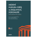  Medeni Hukuka Giriş ve Başlangıç Hükümleri - Cengiz Koçhisarlıoğlu, Özlem Söğütlü, Bahar Öcal Apaydın