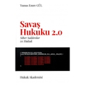 Savaş Hukuku 2.0 Siber Saldırılar ve Hukuk - Yunus Emre Gül