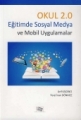  Okul 2.0 Eğitime Sosyal Medya ve Mobil Uygulamaları - Arif Kazancı, Fevzi İnan Dönmez
