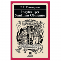  İngiliz İşçi Sınıfının Oluşumu - E. P. Thompson