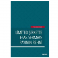  Limited Şirkette Esas Sermaye Payının Rehni - Melis Gizem Çığşar