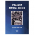  Oy Hakkının Anayasal İlkeleri - Ekrem Ali Akartürk