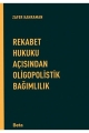 Rekabet Hukuku Açısından Oligopolistik Bağımlılık - Zafer Kahraman