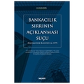 Bankacılık Sırrının Açıklanması Suçu - Burak Başel