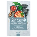 Türk Mutfağı Yöresel Yemekler ve Beslenme Örüntüleri - Nevin Şanlıer, Aybuke Ceyhun Sezgin