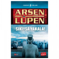 Arsen Lüpen Sıkıysa Yakala - Maurice Leblanc