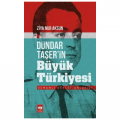 Dündar Taşer'in Büyük Türkiyesi - Ziya Nur Aksun