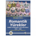  Romantik Yürekler Türkiye Futbol Tarihi Üçüncü Cilt - Mehmet Yüce