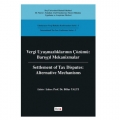  Vergi Uyuşmazlıklarının Çözümü: Barışçıl Mekanizmalar - Billur Yaltı