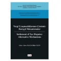 Vergi Uyuşmazlıklarının Çözümü: Barışçıl Mekanizmalar - Billur Yaltı