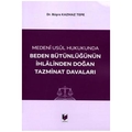 Beden Bütünlüğünün İhlalinden Doğan Tazminat Davaları - Büşra Kazmaz Tepe