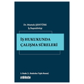  İş Hukukunda Çalışma Süreleri - Mustafa Şentürk