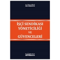  İşçi Sendikası Yöneticiliği ve Güvenceleri - Ömer Bilgi