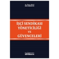 İşçi Sendikası Yöneticiliği ve Güvenceleri - Ömer Bilgi