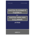  Kasten Öldürmeye Teşebbüs İle Kasten Yaralama Suçlarının Ayrımı - Suat Çalışkan, Emre Cem Çalışkan
