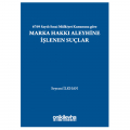 6769 Sayılı Sınai Mülkiyet Kanununa göre Marka Hakkı Aleyhine İşlenen Suçlar - Seyrani İlkhan