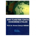 Sınır Ticaretinin Türkiye Ekonomisine Etkileri - Osman Zekayi Orhan