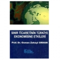  Sınır Ticaretinin Türkiye Ekonomisine Etkileri - Osman Zekayi Orhan