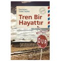 Tren Bir Hayattır - Tanıl Bora