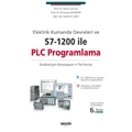 Elektrik Kumanda Devreleri ve S7–1200 ile PLC Programlama - Seyfettin Vadi, İlhami Çolak, Ramazan Bayındır,