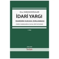 İdari Yargı İdarenin Hukuka Zorlanması - Onur Karahanoğulları