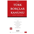Türk Borçlar Kanunu Gerekçeli Karşılaştırmalı - Çilem Bahadır, Mutlu Dinç