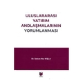 Uluslararası Yatırım Andlaşmalarının Yorumlanması - Selcen Nur Kışla