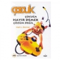 Çocuğa Hayır Demek Çözüm Değil - Mark L. Brenner