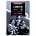  Kızların Sessizliği Kız Enstitülerinin Uzun Tarihi - Elif Ekin Akşit