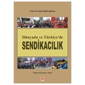  Dünyada ve Türkiyede Sendikacılık - Adnan Mahiroğulları