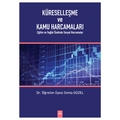  Küreselleşme ve Kamu Harcamaları: Eğitim ve Sağlık Özelinde Sosyal Harcamalar - Simla Güzel