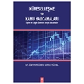 Küreselleşme ve Kamu Harcamaları: Eğitim ve Sağlık Özelinde Sosyal Harcamalar - Simla Güzel