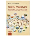 Turizm Coğrafyası Kavramlar ve Ülkeler - Kemal Kantarcı