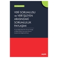  Veri Sorumlusu ve Veri İşleyen Arasındaki Sorumluluk Paylaşımı - Nur Buğçe Bakırel