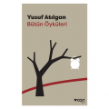  Bütün Öyküleri - Yusuf Atılgan