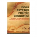 Doğu Asya'nın Politik Ekonomisi - K. Ali Akkemik, Sadık Ünay