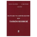 Dış Ticaret ve Lojistik Sektörü için Tahkim Rehberi - Tunay Köksal, Tuğba Düzleme, Serhat Özer