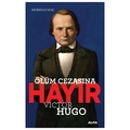  Ölüm Cezasına Hayır Victor Hugo - Murielle Szac
