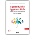 Sigorta Hukuku Uygulama Kitabı - Nurdan Orbay Ortaç, Belin Köroğlu Ölmez