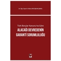 Türk Borçlar Kanunu'na Göre Alacağı Devredenin Garanti Sorumluluğu - H. Kübra Ercoşkun Şenol