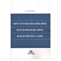 Joint Venture Sözleşmelerine Konu İş Ortaklıklarının Hukuki Niteliği ve Yapısı - Alican Ertaş