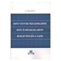  Joint Venture Sözleşmelerine Konu İş Ortaklıklarının Hukuki Niteliği ve Yapısı - Alican Ertaş